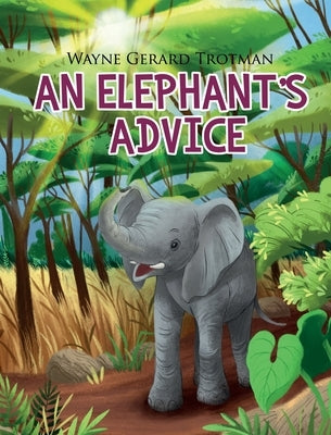 An Elephant's Advice by Trotman, Wayne Gerard