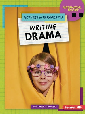 Writing Drama by Schwartz, Heather E.