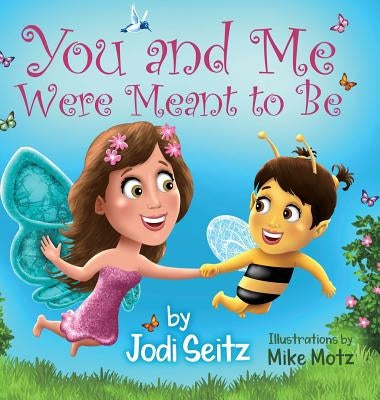 You and Me Were Meant to Be by Seitz, Jodi
