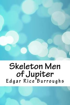 Skeleton Men of Jupiter by Burroughs, Edgar Rice