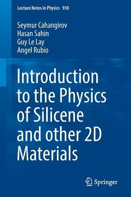 Introduction to the Physics of Silicene and Other 2D Materials by Cahangirov, Seymur