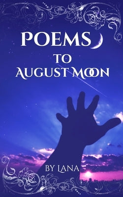 Poems to August Moon by Skof, Lana