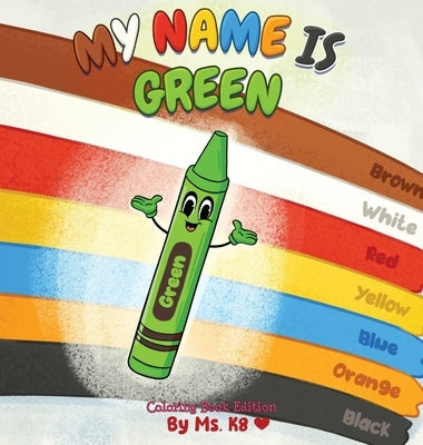 My Name is Green: Coloring Book Edition by K8