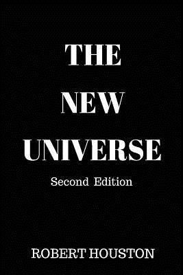 The New Universe: Cosmos is Calling by Houston, Robert