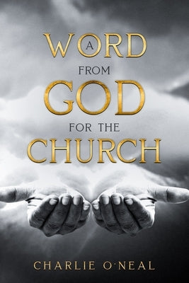 A Word from God to the Church by O'Neal, Charlie