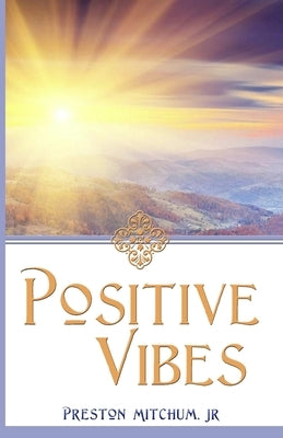 Positive Vibes by Mitchum, Preston, Jr.