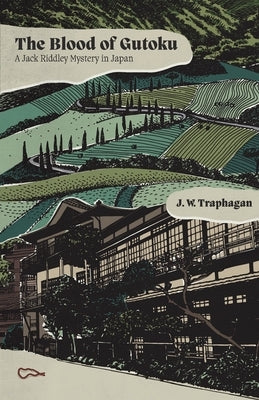 The Blood of Gutoku: A Jack Riddley Mystery in Japan by Traphagan, J. W.