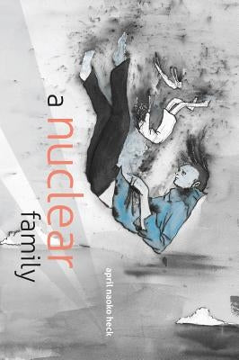 A Nuclear Family by Heck, April Naoko