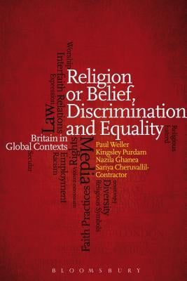 Religion or Belief, Discrimination and Equality: Britain in Global Contexts by Weller, Paul
