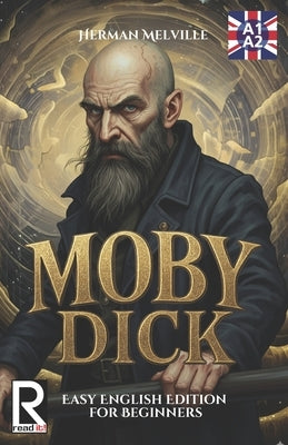 Moby Dick Easy English Edition for Beginners. A1-A2: Learn English through Classic Stories - Graded Reader Level A1-A2 by It!, Read