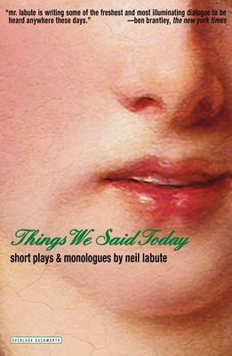 Things We Said Today: Short Plays and Monologues by Labute, Neil