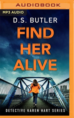 Find Her Alive by Butler, D. S.
