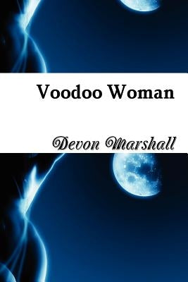 Voodoo Woman by Marshall, Devon
