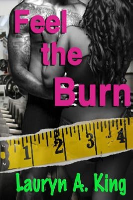Feel The Burn by King, Lauryn a.