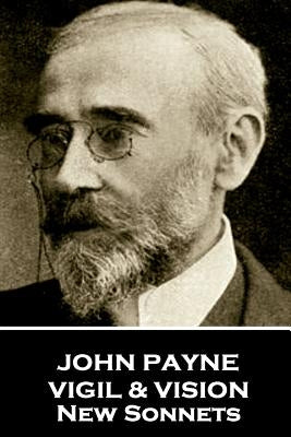 John Payne - Vigil & Vision. New Sonnets by Payne, John