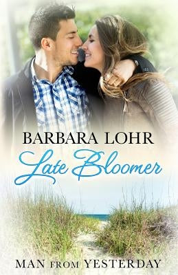 Late Bloomer by Lohr, Barbara