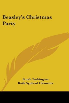 Beasley's Christmas Party by Tarkington, Booth