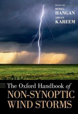 The Oxford Handbook of Non-Synoptic Wind Storms by Hangan, Horia