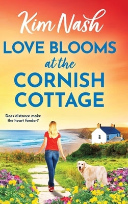 Love Blooms at the Cornish Cottage by Nash, Kim