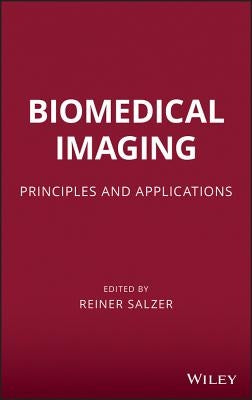 Biomedical Imaging: Principles and Applications by Salzer, Reiner