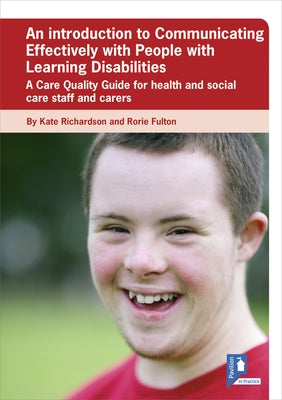 An Introduction to Communicating Effectively with People with Learning Disabilities: A Care Quality Guide for Health and Social Care Staff and Carers by Fulton, Rorie
