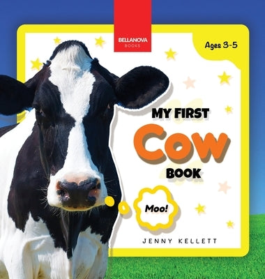 My First Cow Book: Activities and Fun Facts About Cows for Kids 3-5 by Kellett, Jenny