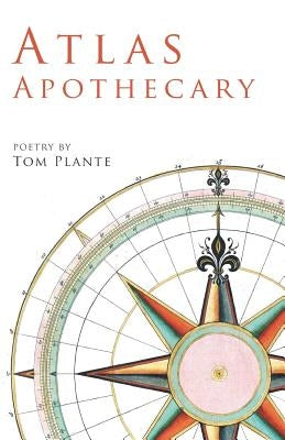 Atlas Apothecary by Plante, Tom
