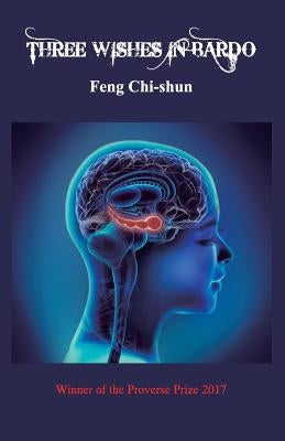 Three Wishes in Bardo by Feng, Chi-Shun