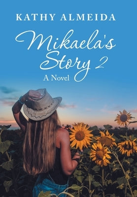 Mikaela's Story 2 by Almeida, Kathy