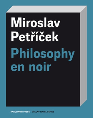Philosophy En Noir by Petrícek, Miroslav