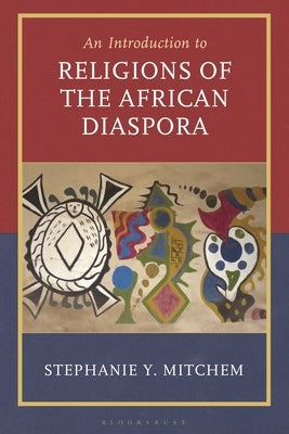 Introduction to Religions of the African Diaspora by Mitchem, Stephanie Y.