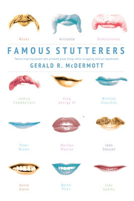 Famous Stutterers by McDermott, Gerald R.