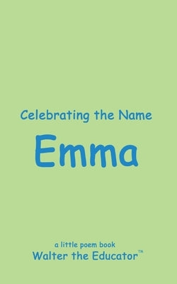 Celebrating the Name Emma by Walter the Educator