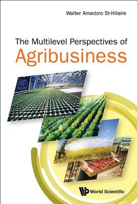 The Multi-Level Perspectives of Agribusiness by St-Hilaire Walter Amedzro