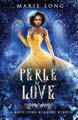 Perle of Love: A Once Upon Academy Story by Long, Marie