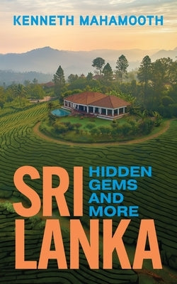 Sri Lanka: Hidden gems and more by Mahamooth, Kenneth