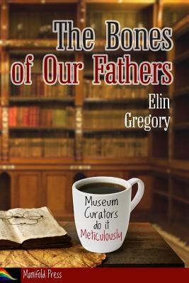 The Bones of Our Fathers by Gregory, Elin