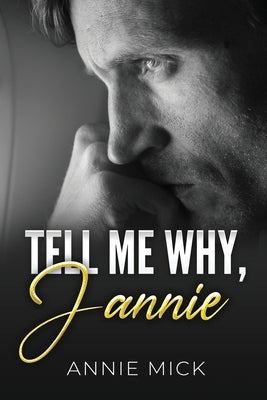 Tell Me Why, Jannie by Mick, Annie