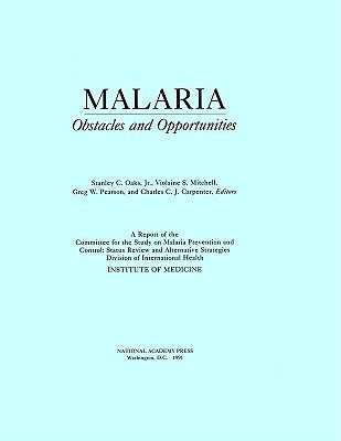 Malaria: Obstacles and Opportunities by Institute of Medicine