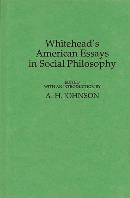 Whitehead's American Essays in Social Philosophy by Johnson, Helen M.