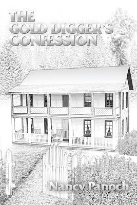 The Gold Digger's Confession by Panoch, Nancy