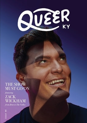 The Show Must Go On Featuring Zack Wickham by Kentucky, Queer