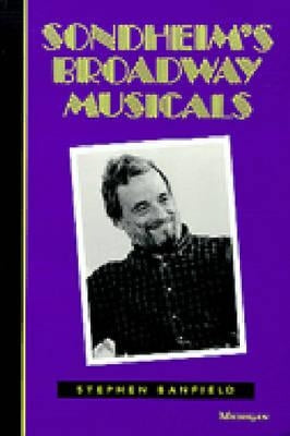 Sondheim's Broadway Musicals by Banfield