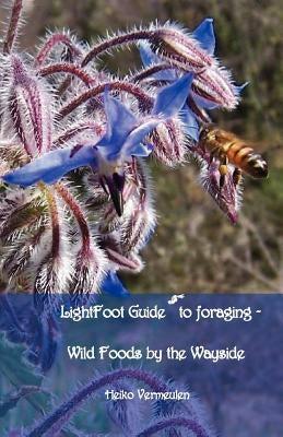 Lightfoot Guide to Foraging - Wild Foods by the Wayside by Vermeulen, Heiko