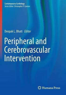 Peripheral and Cerebrovascular Intervention by Bhatt, Deepak L.