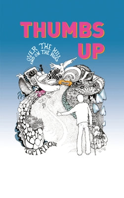 Thumbs Up: Over the Hill and on the Road by Ritchie, Tom