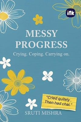 Messy Progress by Mishra, Sruti