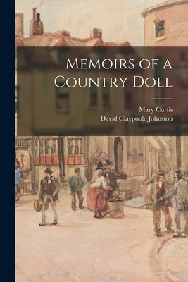 Memoirs of a Country Doll by Curtis, Mary