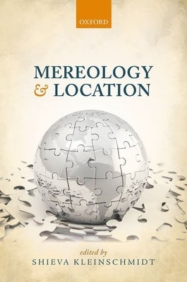 Mereology and Location by Kleinschmidt, Shieva