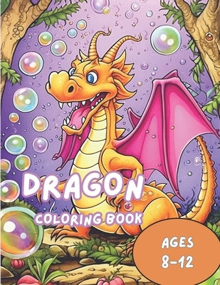 dragon coloring book for kids: ages 8-12 by García Osuna, Manuel